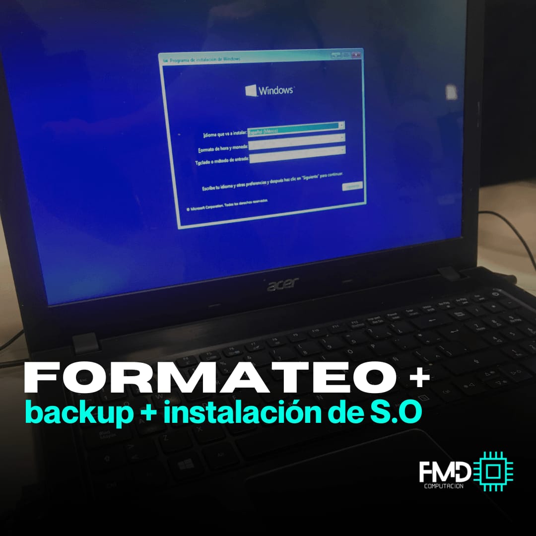 Formateo + BackUp + Instalación de Sistema Operativo